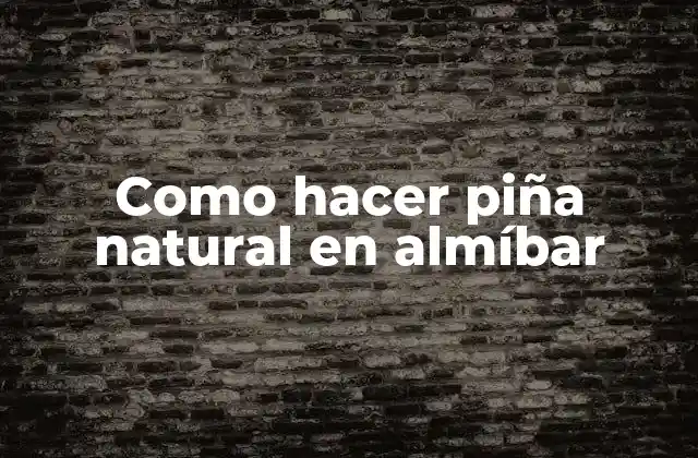 Como Hacer Piña Natural en Almíbar