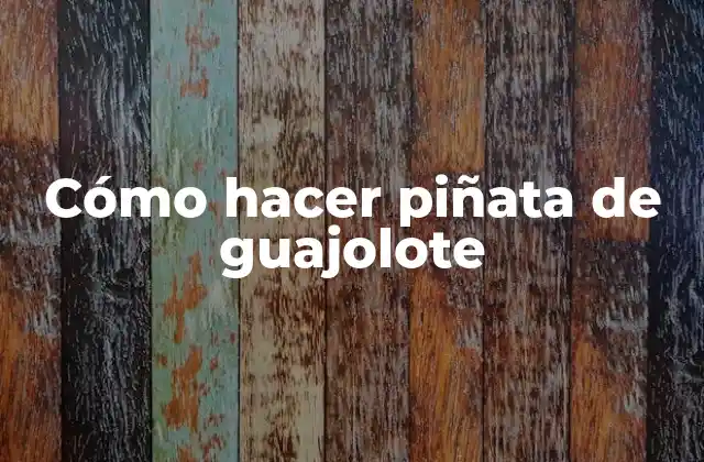 Cómo Hacer Piñata de Guajolote