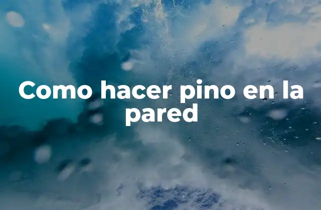 Como Hacer Pino en la Pared 2 ¿Qué es hacer pino en la pared?