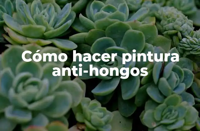 Cómo Hacer Pintura Anti-hongos