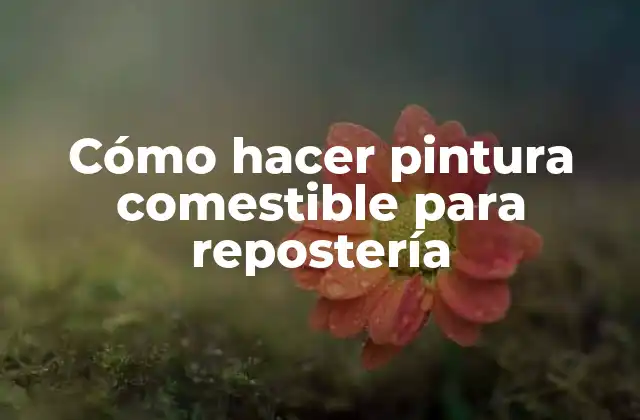 Cómo Hacer Pintura Comestible para Repostería