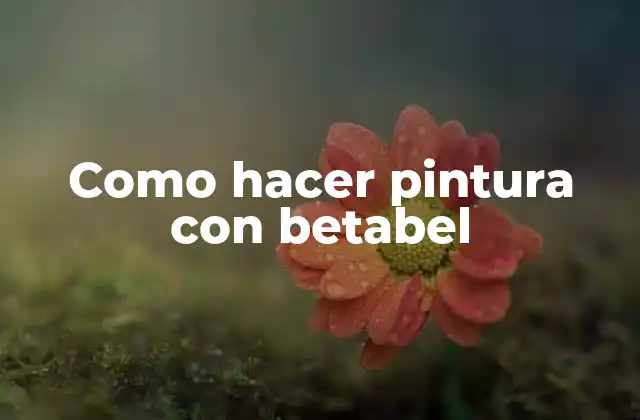 Como Hacer Pintura con Betabel