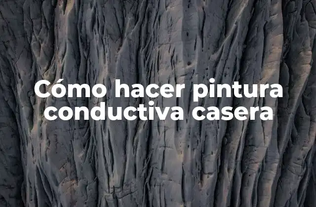 Cómo Hacer Pintura Conductiva Casera