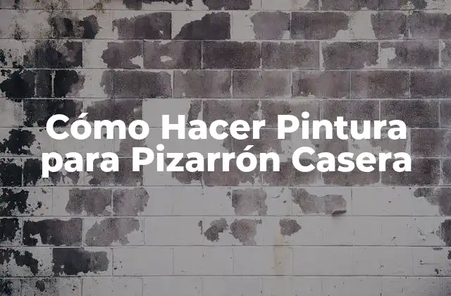 Cómo Hacer Pintura para Pizarrón Casera