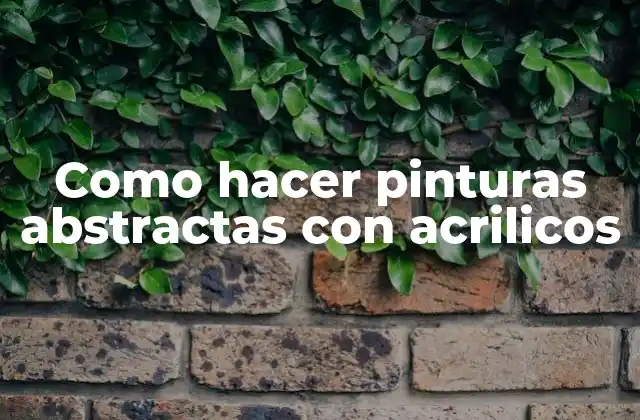 Las pinturas abstractas con acrilicos