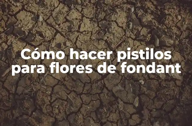 Cómo Hacer Pistilos para Flores de Fondant