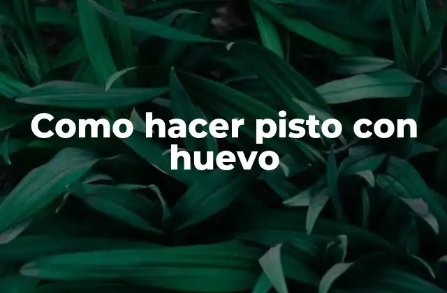 Como Hacer Pisto con Huevo