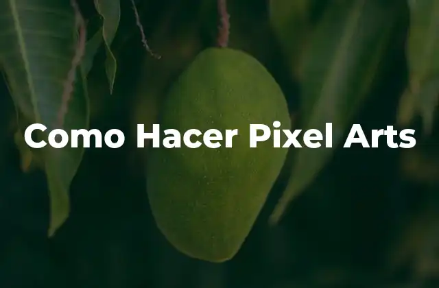 Como Hacer Pixel Arts