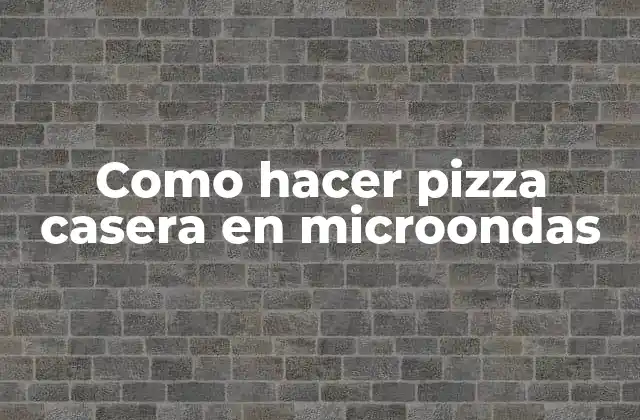 Como Hacer Pizza Casera en Microondas 2 ¿Qué es una pizza casera en microondas?