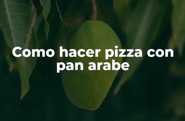 Como Hacer Pizza con Pan Arabe 2 ¿Qué es el pan arabe y cómo se utiliza en la preparación de pizzas?