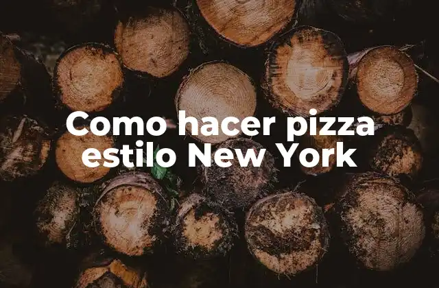 Como Hacer Pizza Estilo New York