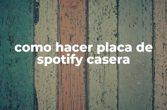 Como Hacer Placa de Spotify Casera