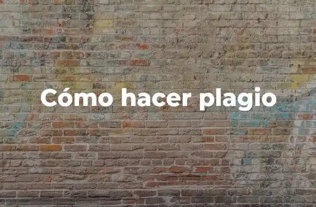 Cómo Hacer Plagio