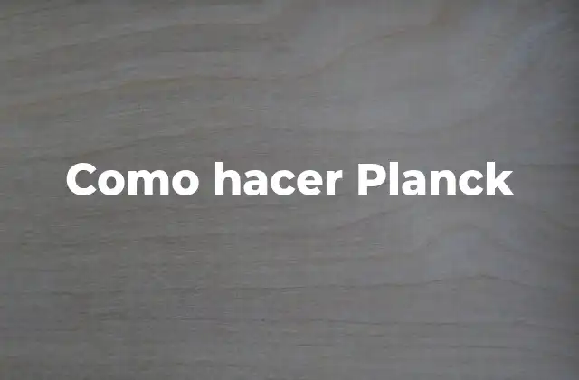 Como Hacer Planck
