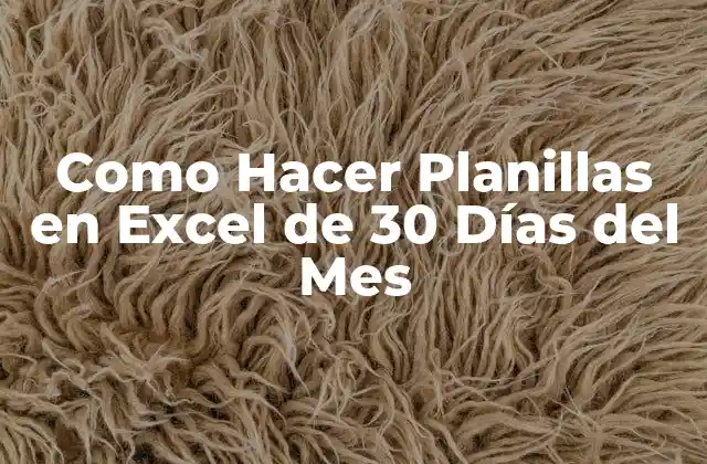 Como Hacer Planillas en Excel de 30 Días Del Mes