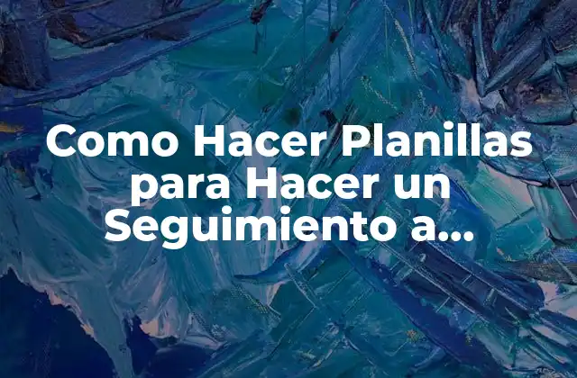 Como Hacer Planillas para Hacer un Seguimiento a Nuestras Notas