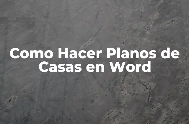 Como Hacer Planos de Casas en Word