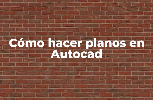 Cómo hacer planos en Autocad