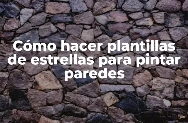 Cómo Hacer Plantillas de Estrellas para Pintar Paredes 2 Cómo hacer plantillas de estrellas para pintar paredes