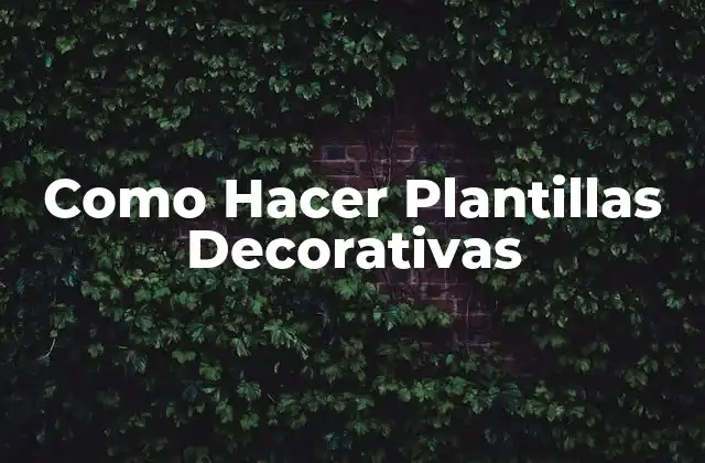 Como Hacer Plantillas Decorativas