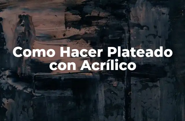 Como Hacer Plateado con Acrílico