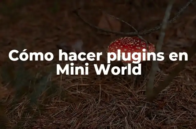 Cómo Hacer Plugins en Mini World