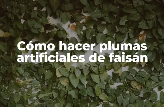 Cómo Hacer Plumas Artificiales de Faisán 2 Cómo hacer plumas artificiales de faisán