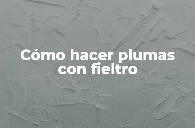 Cómo Hacer Plumas con Fieltro