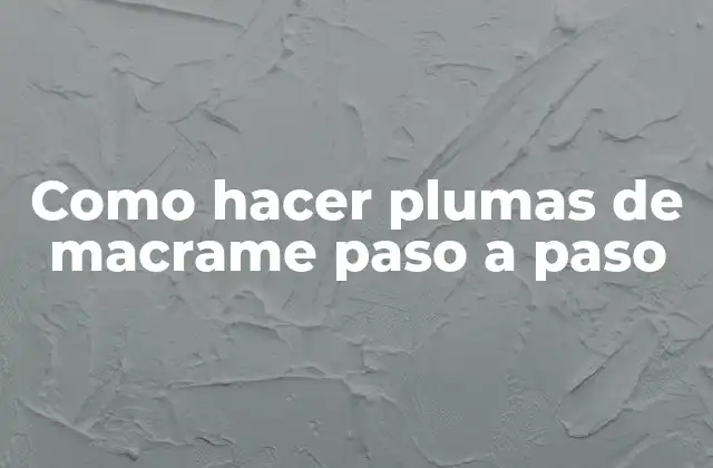 Como Hacer Plumas de Macrame Paso a Paso