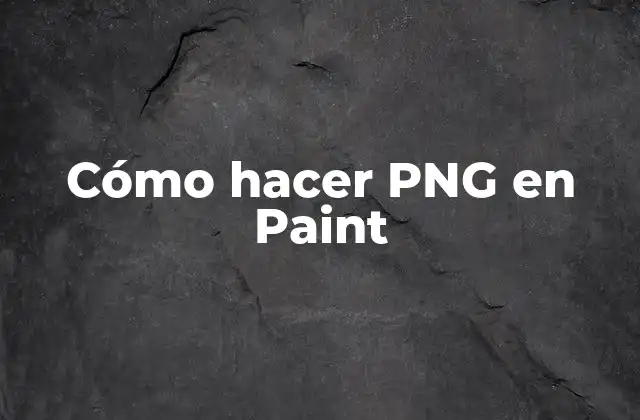 Cómo Hacer Png en Paint
