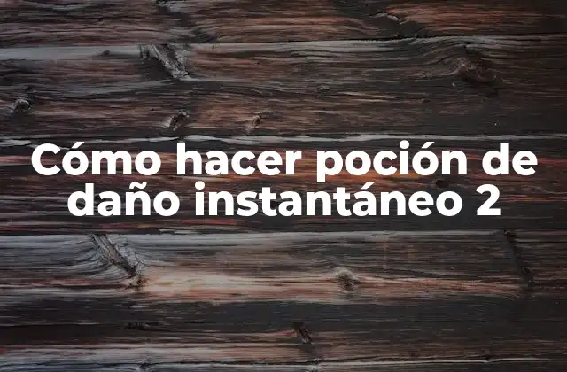 Cómo Hacer Poción de Daño Instantáneo 2