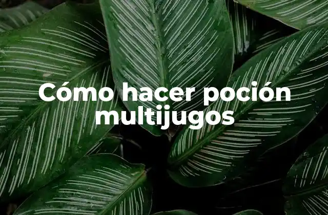 Cómo Hacer Poción Multijugos