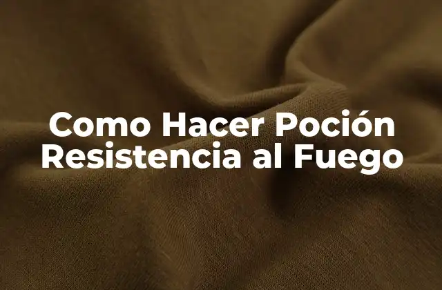 Como Hacer Poción Resistencia Al Fuego