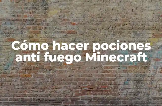 Cómo Hacer Pociones Anti Fuego Minecraft