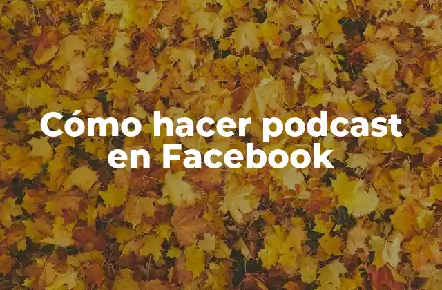 Cómo hacer podcast en Facebook Live