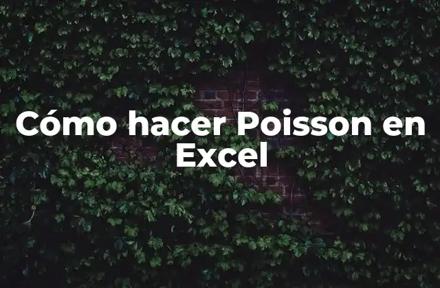 Cómo Hacer Poisson en Excel
