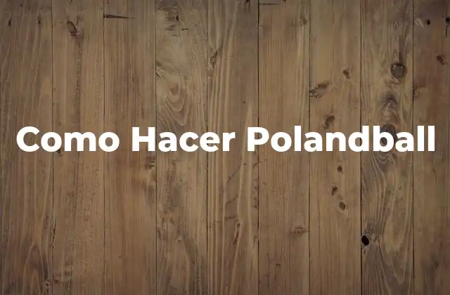 Como Hacer Polandball
