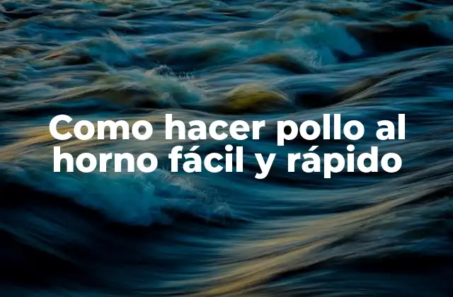 Como Hacer Pollo Al Horno Fácil y Rápido