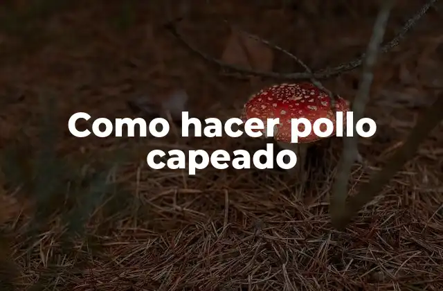 ¿Qué es el pollo capeado?