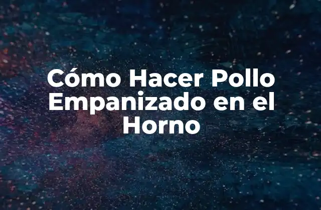 Cómo Hacer Pollo Empanizado en el Horno