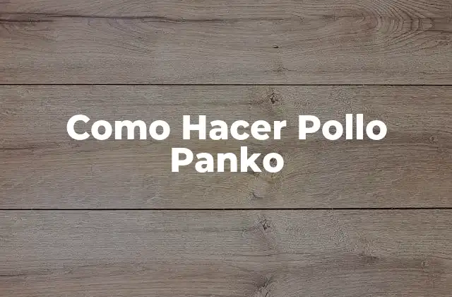 Como Hacer Pollo Panko