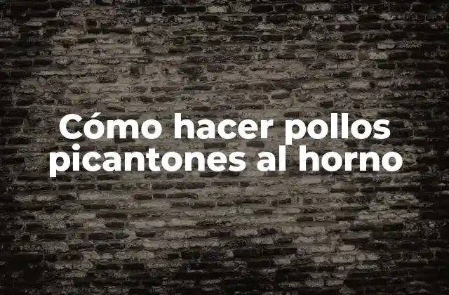 Cómo Hacer Pollos Picantones Al Horno