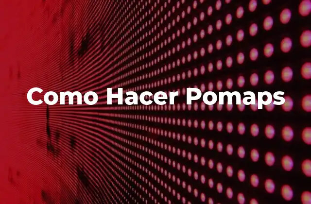 Como Hacer Pomaps