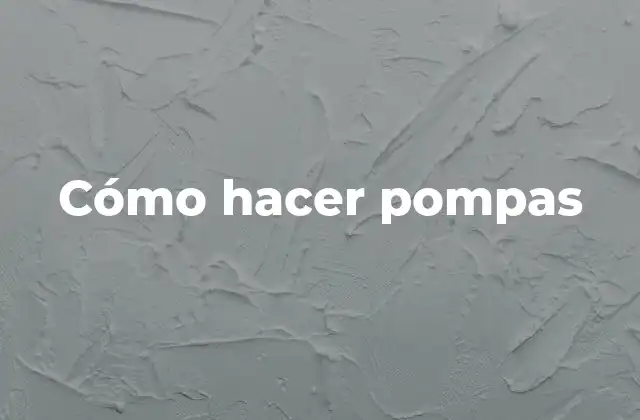 Cómo hacer pompas
