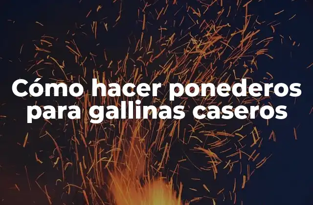 Cómo Hacer Ponederos para Gallinas Caseros
