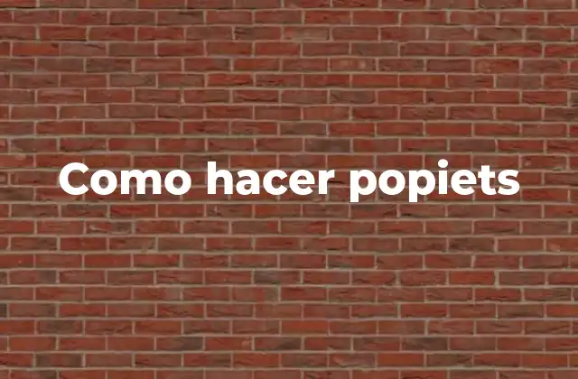 Como Hacer Popiets