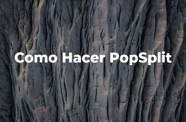 Como Hacer Popsplit