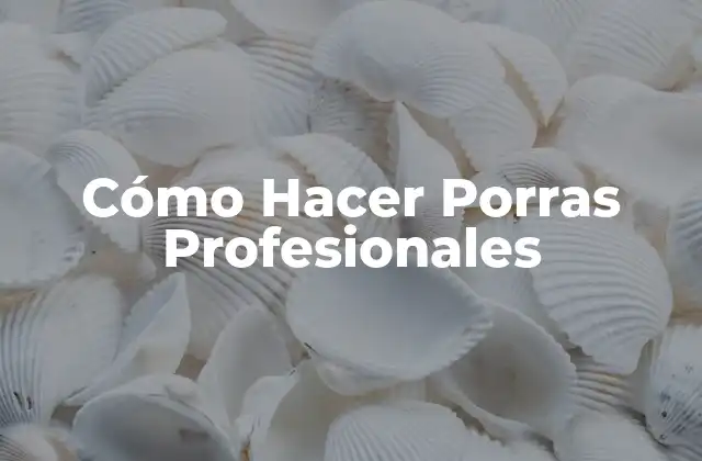 Cómo Hacer Porras Profesionales