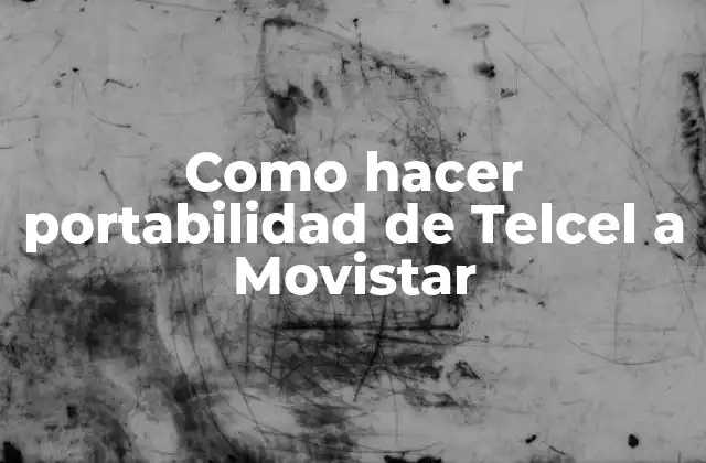 Como Hacer Portabilidad de Telcel a Movistar