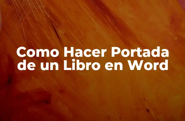Como Hacer Portada de un Libro en Word